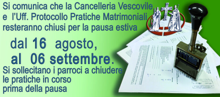 Cancelleria Vescovile – pausa estiva: 16 agosto – 6 settembre