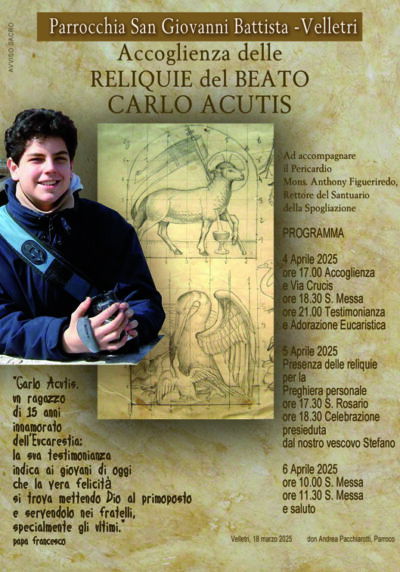 4-6 aprile, Parrocchia S. Giovanni Battista Velletri: Accoglienza delle Reliquie del Beato Carlo Acutis