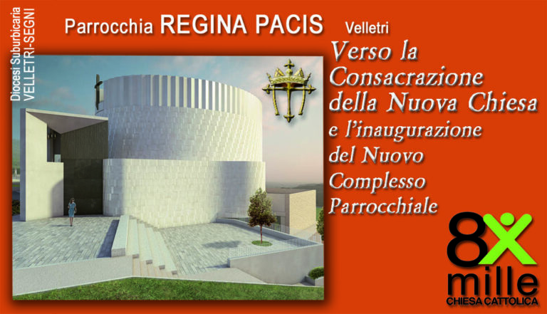 9 novembre | Velletri, Regina Pacis: Consacrazione della nuova chiesa e Inaugurazione del nuovo complesso parrocchiale